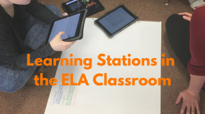 Learning Stations in the ELA Classroom